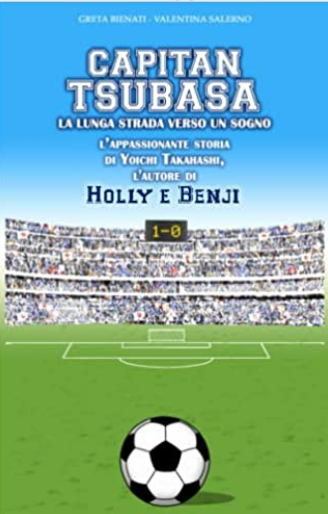 Capitan Tsubasa. La lunga strada verso un sogno