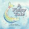 A Fishy Tale A Fishy Tale