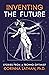 Inventing the Future: Stori...