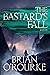 The Bastard's Fall: Book Si...