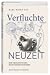 Verfluchte Neuzeit: Eine Geschichte des reaktionären Denkens