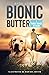 BIONIC BUTTER: A Three-Pawed K-9 Hero (K-9 Heroes)