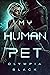 My Human Pet (Whispers from...