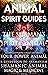 Animal Spirit Guides; The S...