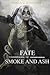 A Fate of Smoke and Ash