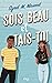 Sois-beau et tais-toi ! by Syed M. Masood