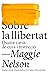 Sobre la llibertat: Quatre cants de cura i restricció