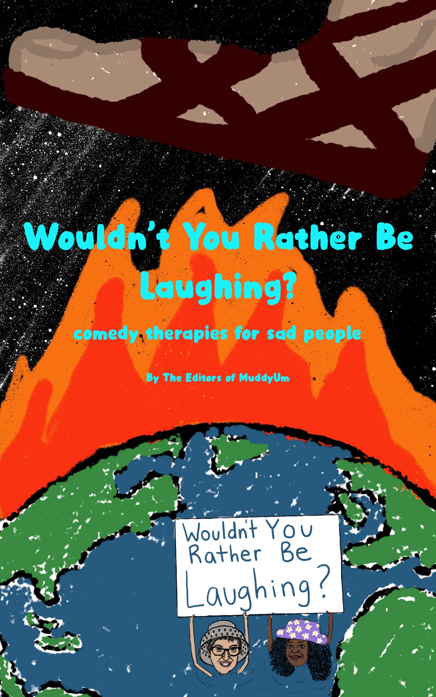 Wouldn't You Rather Be Laughing? : Comedy Therapies for Sad People (Kindle Edition)