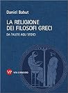 La religione dei filosofi greci La religione dei filosofi greci