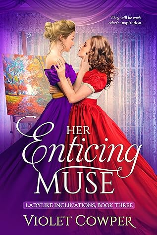 Her Enticing Muse (Ladylike Inclinations Book 3)