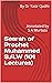 Seerah of Prophet Muhammed S.A.W (101 Lectures) By Yasir Qadhi: Annotated by S A Murtaza