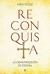 Reconquista: La c...
