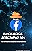 Facebook Hacking 101: The U...