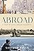 Abroad: A Novel of Cross-Cultural Encounters
