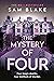 The Mystery of Four by Sam  Blake