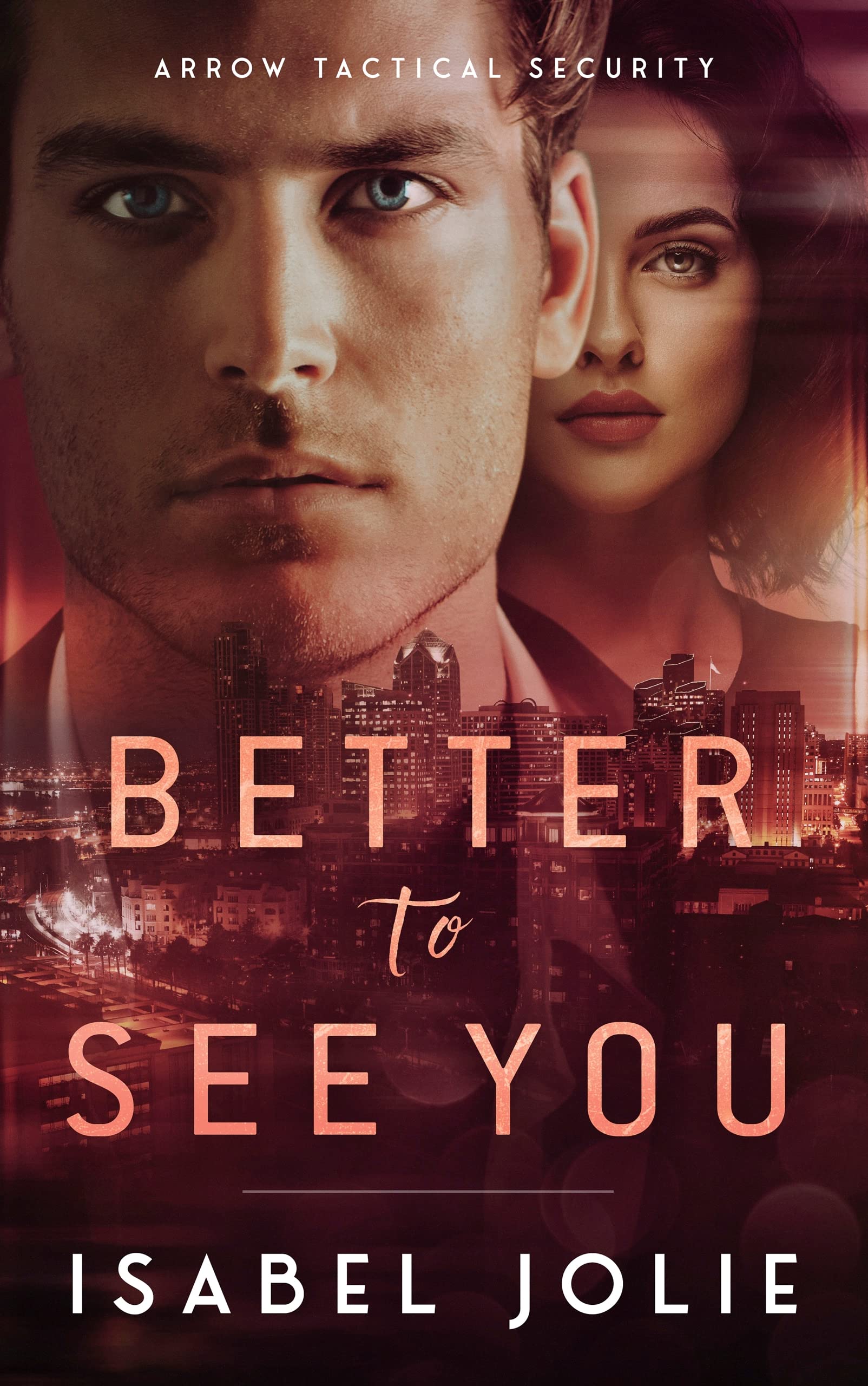 Better to See You (Arrow Tactical Security #1)
