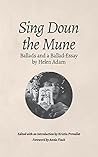 Sing Doun the Mune: Selected Ballads by Helen Adam