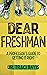 Dear Freshman: A Professor’...