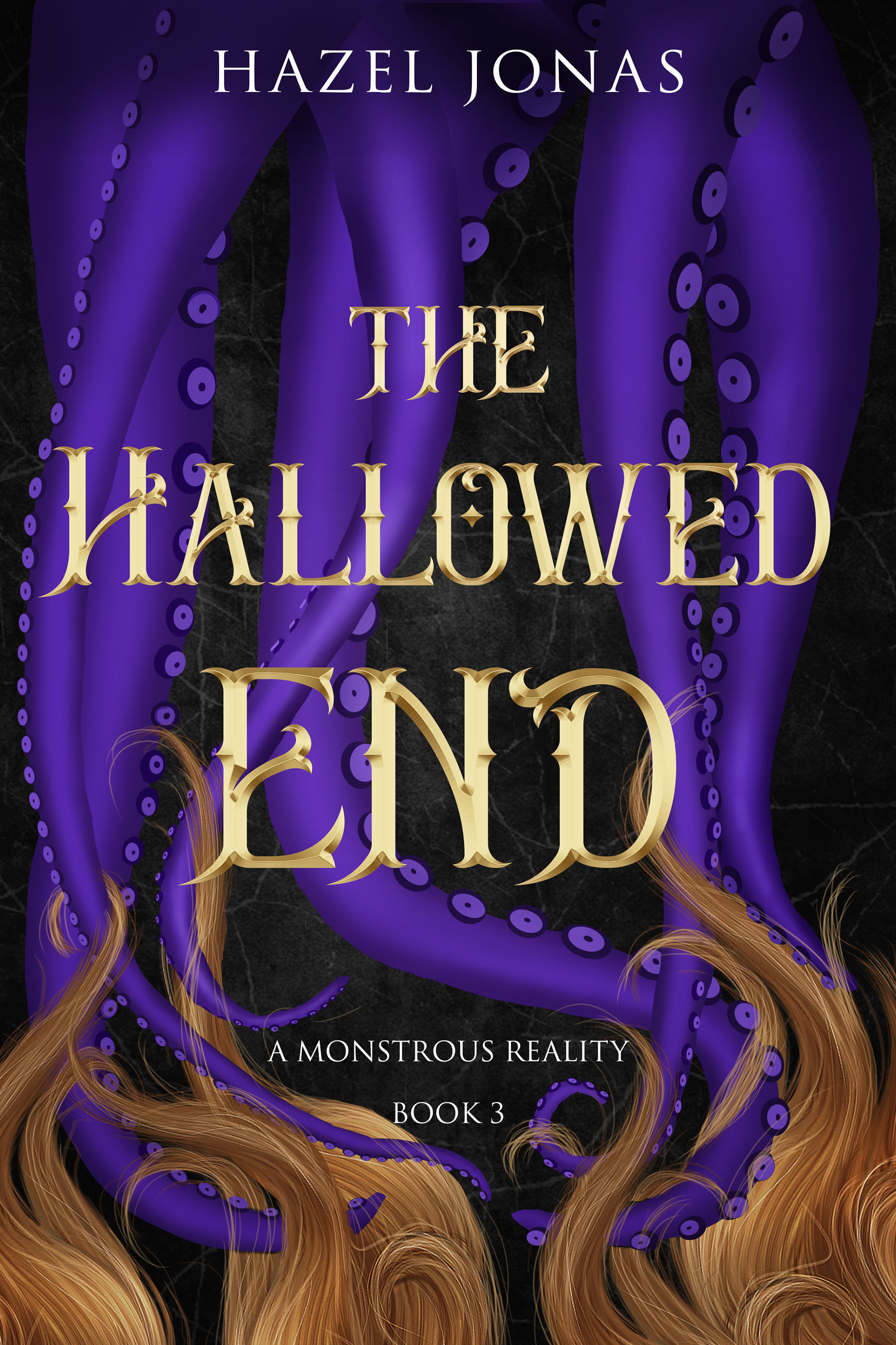 The Hallowed End (Monstrous Reality #3)
