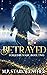 Betrayed (Forged by Magic B...