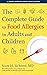 The Complete Guide to Food Allergies in Adults and Children (A Johns Hopkins Press Health Book)
