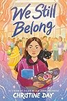 We Still Belong by Christine Day We Still Belong by Christine Day