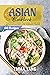 Asian Cookbook: Traditional...