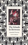 The Islands In Between: Travels in Indonesia