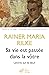 Sa vie est passée dans la vôtre  by Rainer Maria Rilke
