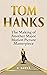 The Making of Another Major Motion Picture Masterpiece by Tom Hanks