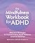 The Mindfulness Workbook fo...