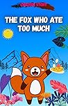 The fox who ate too much: childish story