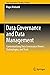 Data Governance and Data Management: Contextualizing Data Governance Drivers, Technologies, and Tools