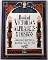 Book of Victorian Alphabets and Designs: Original Artwork, Free for All To Use