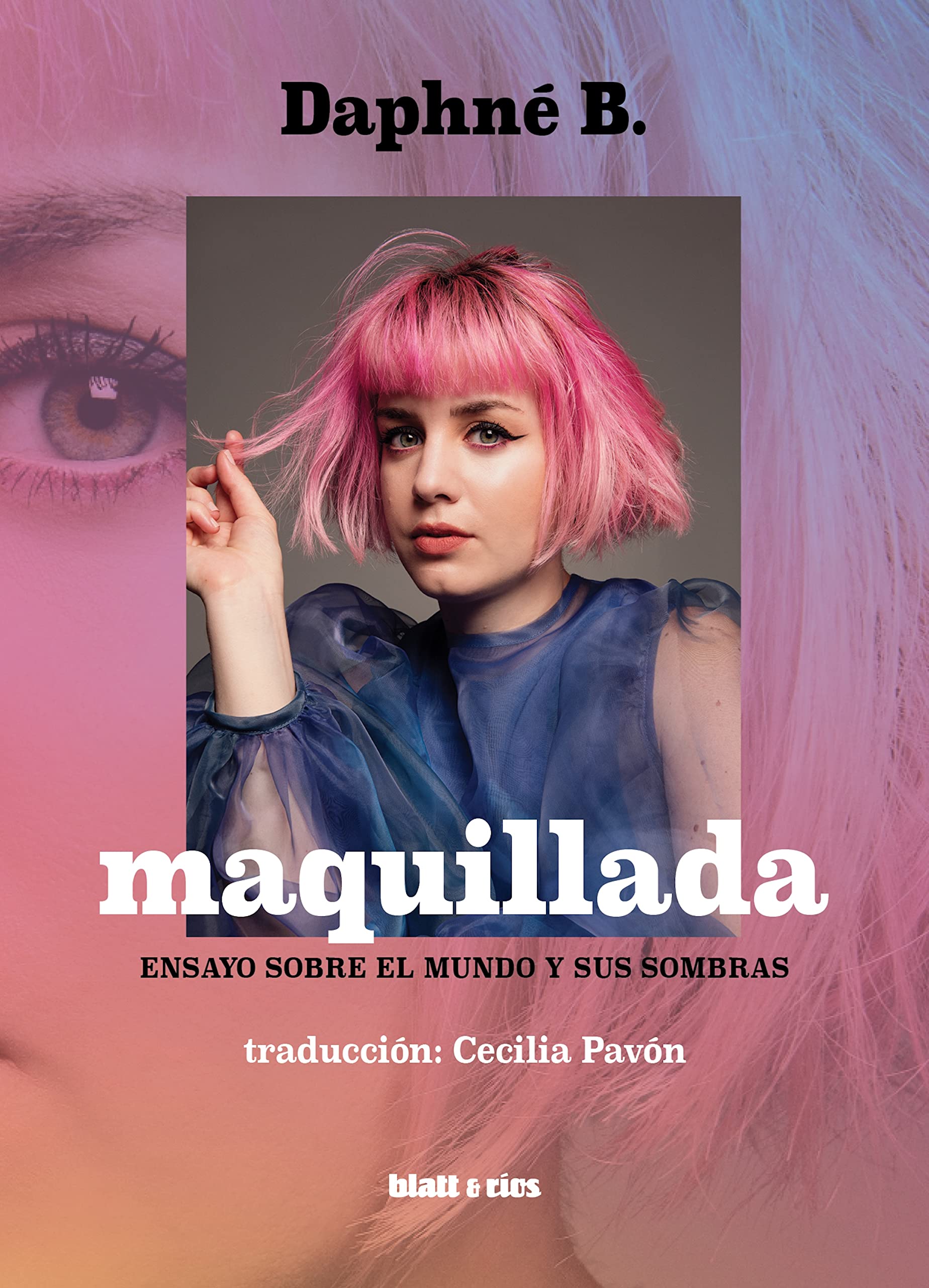Maquillada: Ensayo sobre el mundo y sus sombras (Edición Latinoamérica) (Spanish Edition)
