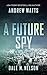 A Future Spy (The Firewall Spies, #3)