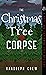The Christmas Tree Corpse: A Nate and Superman Cozy Murder Mystery (The Four Seasons Series)
