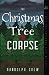The Christmas Tree Corpse: ...
