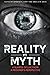 The Reality vs. The Myth: A...