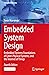 Embedded System Design: Embedded Systems Foundations of Cyber-Physical Systems, and the Internet of Things