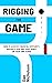 Rigging the Game: How to Ac...
