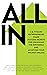 ALL IN: 6 & 7-Figure Entrepreneurs Share Success Secrets for Unlocking the Impossible and Achieving Your Wildest Dreams