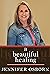 A Beautiful Healing