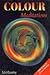 Colour Meditations: With Gu...