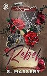 Rebel by S. Massery