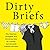 Dirty Briefs: The hilarious struggles and shocking tales of a bare-knuckle criminal barrister