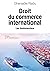 Droit du commerce international: Les fondamentaux (French Edition)