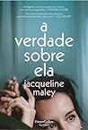 A verdade sobre ela by Jacqueline Maley