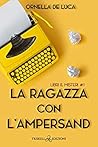 La ragazza con l'ampersand by Ornella De Luca