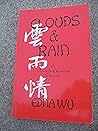 Clouds and Rain: A China-To-America Memoir Clouds and Rain: A China-To-America Memoir